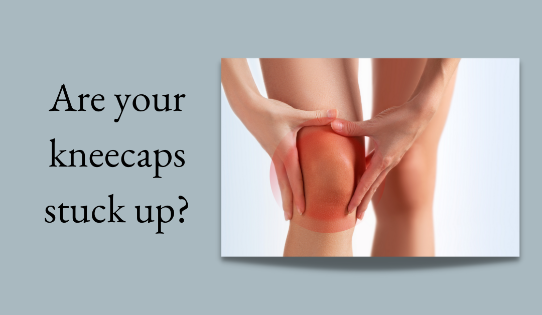Knee Pain-Are Your Kneecaps Stuck up?