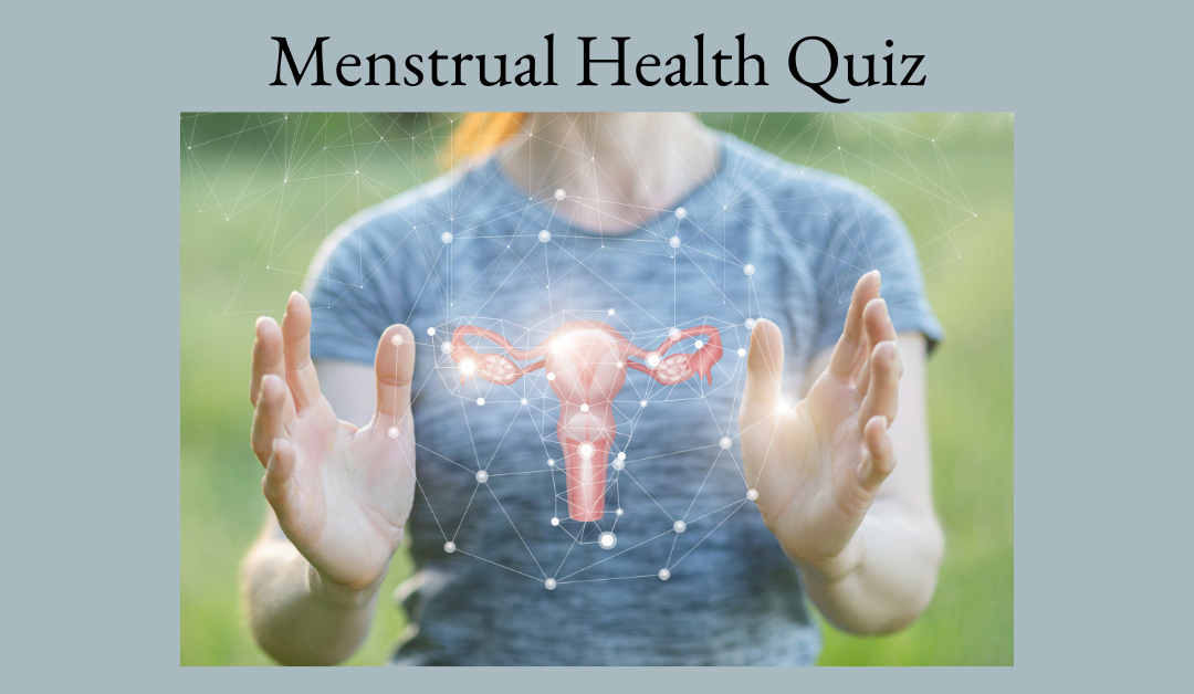 Menstrual Health Quiz-What’s Your Uterus Telling You?