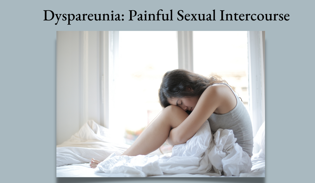 Dyspareunia: Painful Sexual Intercourse