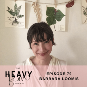 Barbara Loomis on the Heavy Flow Podcast